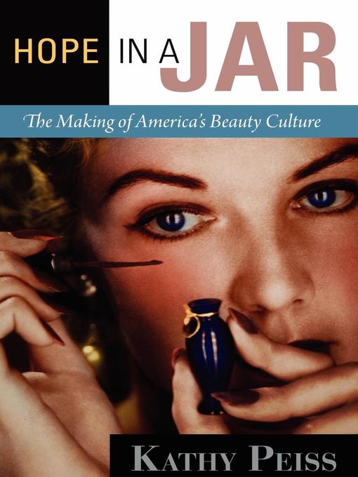 Hope in a Jar: The Making of America's Beauty Culture 책표지